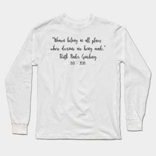 Ruth Bader Ginsburg Quote 2 Long Sleeve T-Shirt